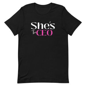She's the CEO Signature T-shirt