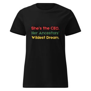 Her Ancestor's Wildest Dream. Women’s basic softstyle t-shirt